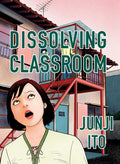 Cover Image for Dissolving Classroom Collector's Edition -- Junji Ito, Hardcover