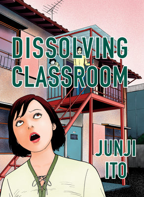 Cover Image for Dissolving Classroom Collector's Edition -- Junji Ito, Hardcover
