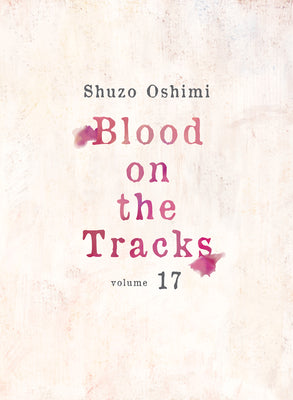 Cover Image for Blood on the Tracks 17 -- Shuzo Oshimi, Paperback