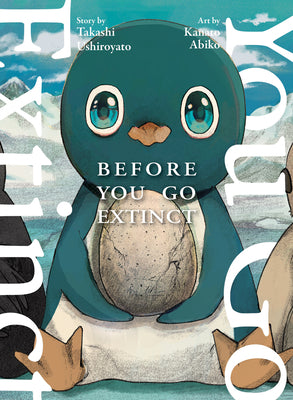Cover Image for Before You Go Extinct -- Takashi Ushiroyato, Paperback