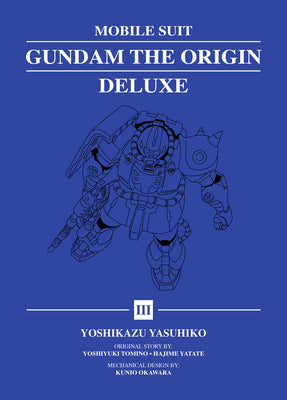 Cover Image for Mobile Suit Gundam: The Origin Deluxe 3 -- Yoshikazu Yasuhiko, Hardcover
