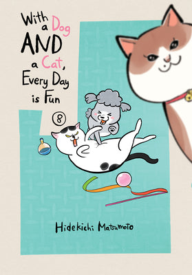Cover Image for With a Dog and a Cat, Every Day Is Fun 8 -- Hidekichi Matsumoto, Paperback