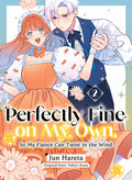 Cover Image for Perfectly Fine on My Own, So My Fiancé Can Twist in the Wind 2 -- Yahiro Arase, Paperback