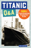 Cover Image for Titanic Q&A: 175+ Fascinating Facts for Kids -- Mary Montero, Paperback