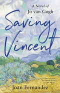 Cover Image for Saving Vincent: A Novel of Jo Van Gogh -- Joan Fernandez, Paperback
