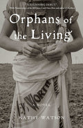 Cover Image for Orphans of the Living -- Kathy Watson, Paperback