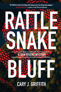 Cover Image for Rattlesnake Bluff -- Cary J. Griffith, Paperback