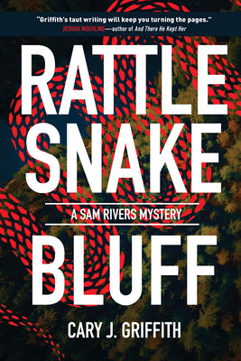 Cover Image for Rattlesnake Bluff -- Cary J. Griffith, Paperback