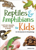 Cover Image for Reptiles & Amphibians for Kids: An Introduction to Herpetology -- Jessica Hua, Paperback