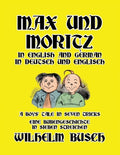 Cover Image for Max und Moritz in English and Deutsch: A Boys' Tale in Seven Tricks/Eine Bubengeschichte in sieben Streichen -- Wilhelm Busch, Paperback