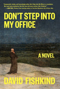 Cover Image for Don't Step Into My Office -- David Fishkind, Hardcover