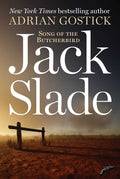 Cover Image for Jack Slade: Song of the Butcherbird -- Adrian Gostick, Hardcover