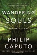 Cover Image for Wandering Souls: And Other Stories -- Philip Caputo, Hardcover