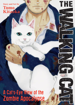 Cover Image for The Walking Cat: A Cat's-Eye-View of the Zombie Apocalypse (Omnibus Vol. 1-3) -- Tomo Kitaoka, Paperback
