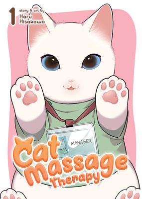 Cover Image for Cat Massage Therapy Vol. 1 -- Haru Hisakawa, Paperback