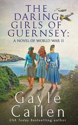 Cover Image for The Daring Girls of Guernsey -- Gayle Callen, Paperback