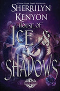 Cover Image for House of Ice & Shadows -- Sherrilyn Kenyon, Paperback
