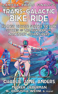 Cover Image for Trans-Galactic Bike Ride: Feminist Bicycle Science Fiction Stories of Transgender and Nonbinary Adventurers -- Elly Blue, Paperback