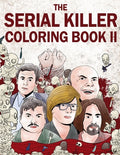 Cover Image for The Serial Killer Coloring Book II: An Adult Coloring Book Full of Notorious Serial Killers -- Jack Rosewood, Paperback