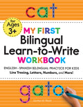 Cover Image for My First Bilingual Learn-To-Write Workbook: English-Spanish Bilingual Practice for Kids: Line Tracing, Letters, Numbers, and More! -- Jocelyn M. Wood, Paperback