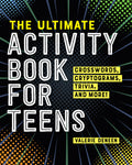 Cover Image for The Ultimate Activity Book for Teens: Crosswords, Cryptograms, Trivia, and More! -- Valerie Deneen, Paperback