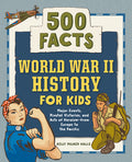 Cover Image for World War II History for Kids: 500 Facts -- Kelly Milner Halls, Paperback