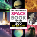 Cover Image for The Fascinating Space Book for Kids: 500 Far-Out Facts! -- Lisa Reichley, Paperback