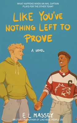 Cover Image for Like You've Nothing Left to Prove -- E. L. Massey, Paperback