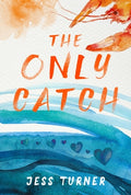 Cover Image for The Only Catch -- Jess Turner, Paperback