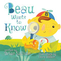 Cover Image for Beau Wants to Know -- (Children's Picture Book, Whimsical, Imaginative, Beautiful Illustrations, Stories in Verse) -- Brian Sullivan, Paperback