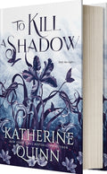 Cover Image for To Kill a Shadow -- Katherine Quinn, Hardcover