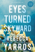 Cover Image for Eyes Turned Skyward -- Rebecca Yarros, Paperback