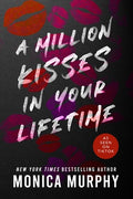 Cover Image for A Million Kisses in Your Lifetime: An Enemies-To-Lovers Contemporary Romance -- Monica Murphy, Paperback