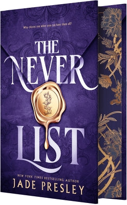 Cover Image for The Never List (Deluxe Limited Edition): A Spicy Why-Choose Romantasy -- Jade Presley, Hardcover