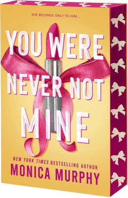 Cover Image for You Were Never Not Mine -- Monica Murphy, Paperback