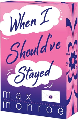 Cover Image for When I Should've Stayed -- Max Monroe, Paperback
