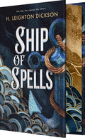 Cover Image for Ship of Spells (Deluxe Limited Edition) -- H. Leighton Dickson, Hardcover
