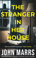 Cover Image for The Stranger in Her House -- John Marrs, Paperback