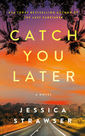 Cover Image for Catch You Later -- Jessica Strawser, Paperback
