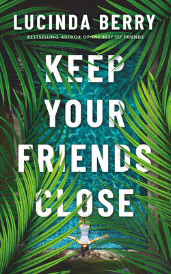 Cover Image for Keep Your Friends Close -- Lucinda Berry, Paperback