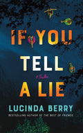 Cover Image for If You Tell a Lie: A Thriller -- Lucinda Berry, Paperback