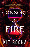 Cover Image for Consort of Fire -- Kit Rocha, Paperback