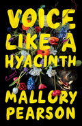 Cover Image for Voice Like a Hyacinth -- Mallory Pearson, Paperback