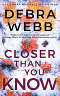 Cover Image for Closer Than You Know -- Debra Webb, Paperback