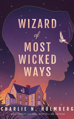 Cover Image for Wizard of Most Wicked Ways -- Charlie N. Holmberg, Paperback