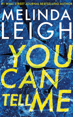 Cover Image for You Can Tell Me -- Melinda Leigh, Hardcover