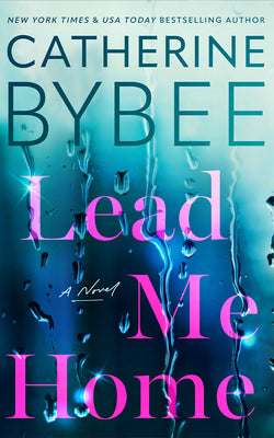 Cover Image for Lead Me Home -- Catherine Bybee, Paperback