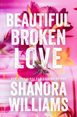 Cover Image for Beautiful Broken Love -- Shanora Williams, Paperback