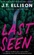 Cover Image for Last Seen -- J. T. Ellison, Hardcover