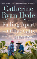 Cover Image for Falling Apart and Other Gifts from the Universe -- Catherine Ryan Hyde, Paperback